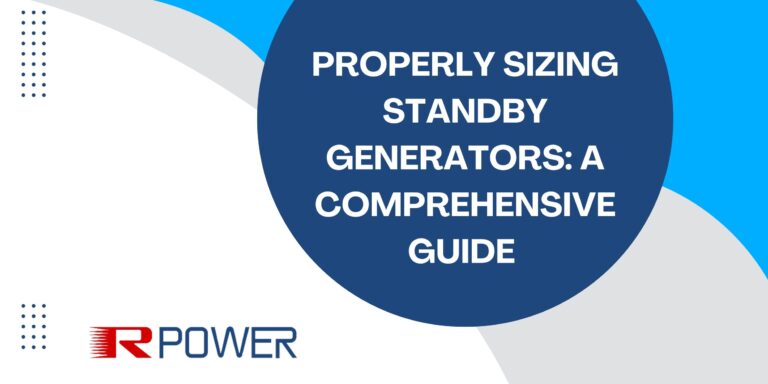 Properly Sizing Standby Generators: A Comprehensive Guide